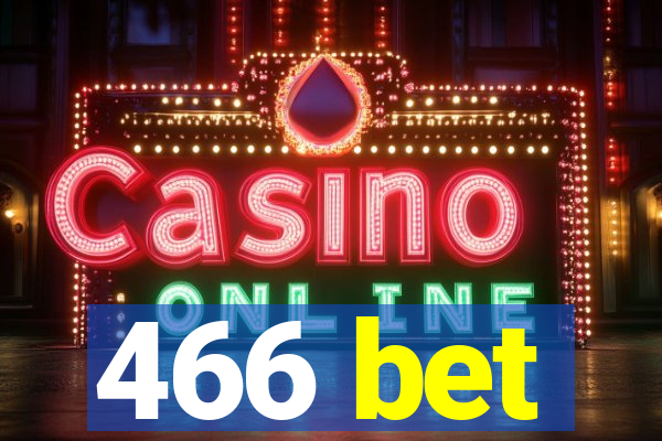 466 bet